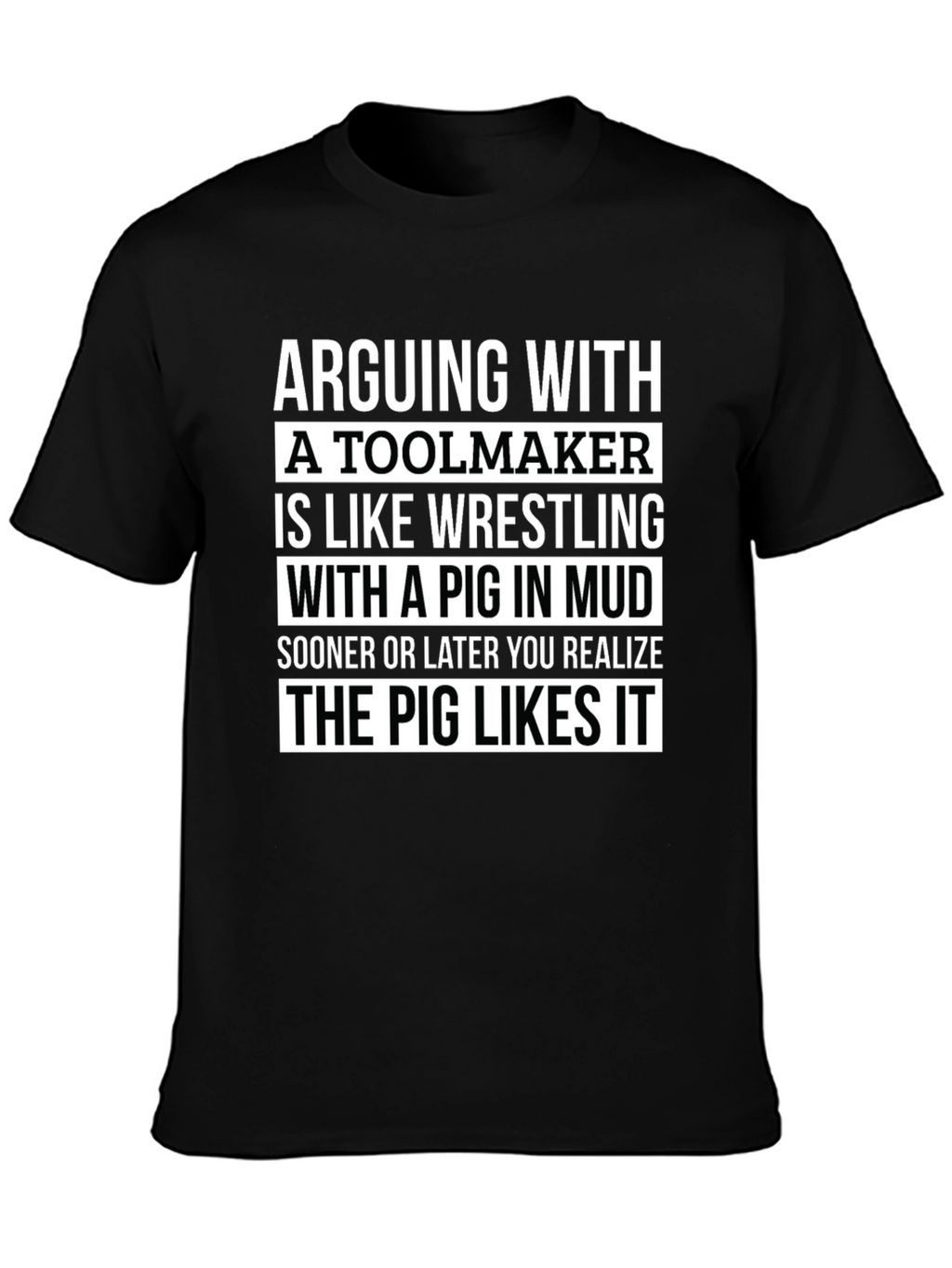 Toolmaker Pig in Mud T-Shirt - Funny Graphic Tee