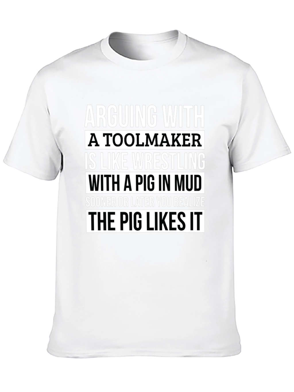 Toolmaker Pig in Mud T-Shirt - Funny Graphic Tee