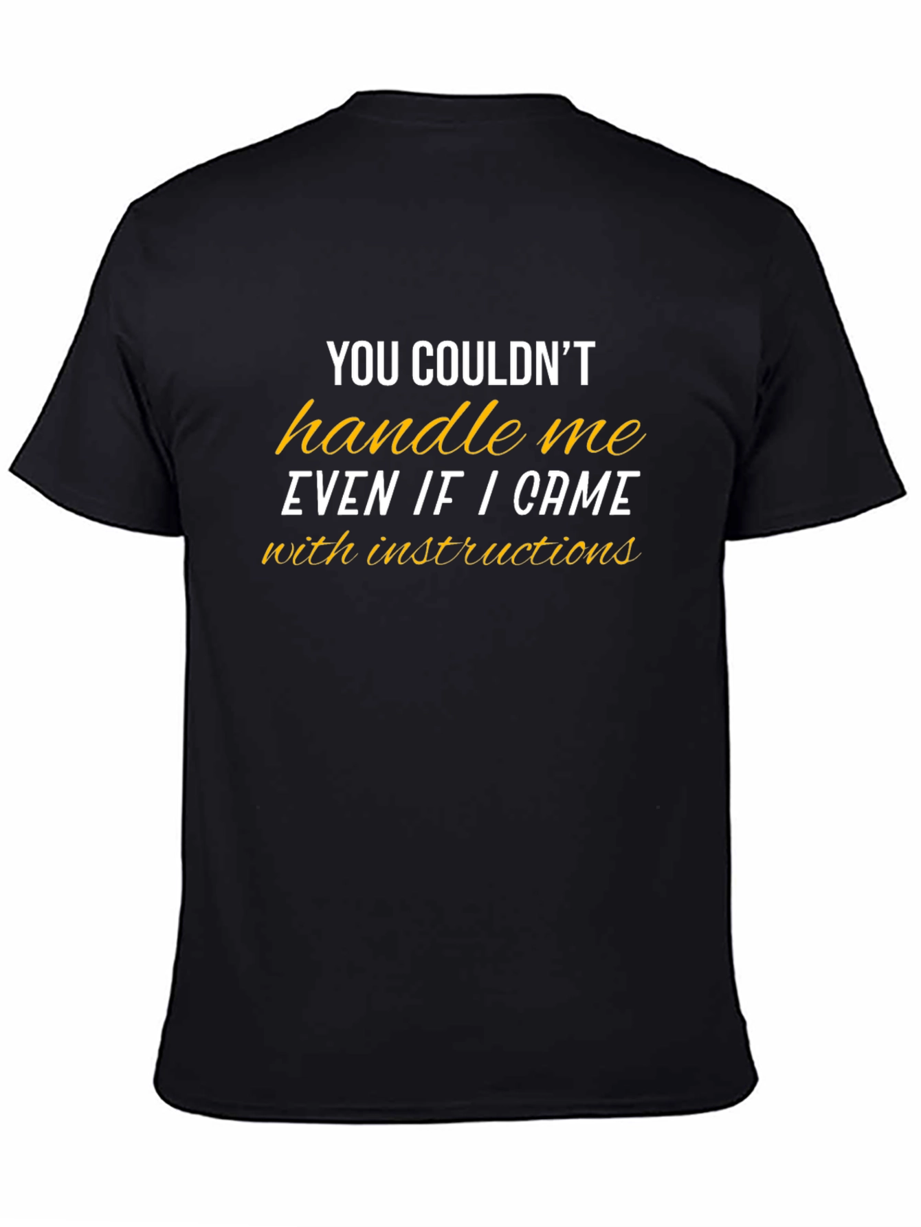 Handle Me T-Shirt - Funny Sarcastic Tee