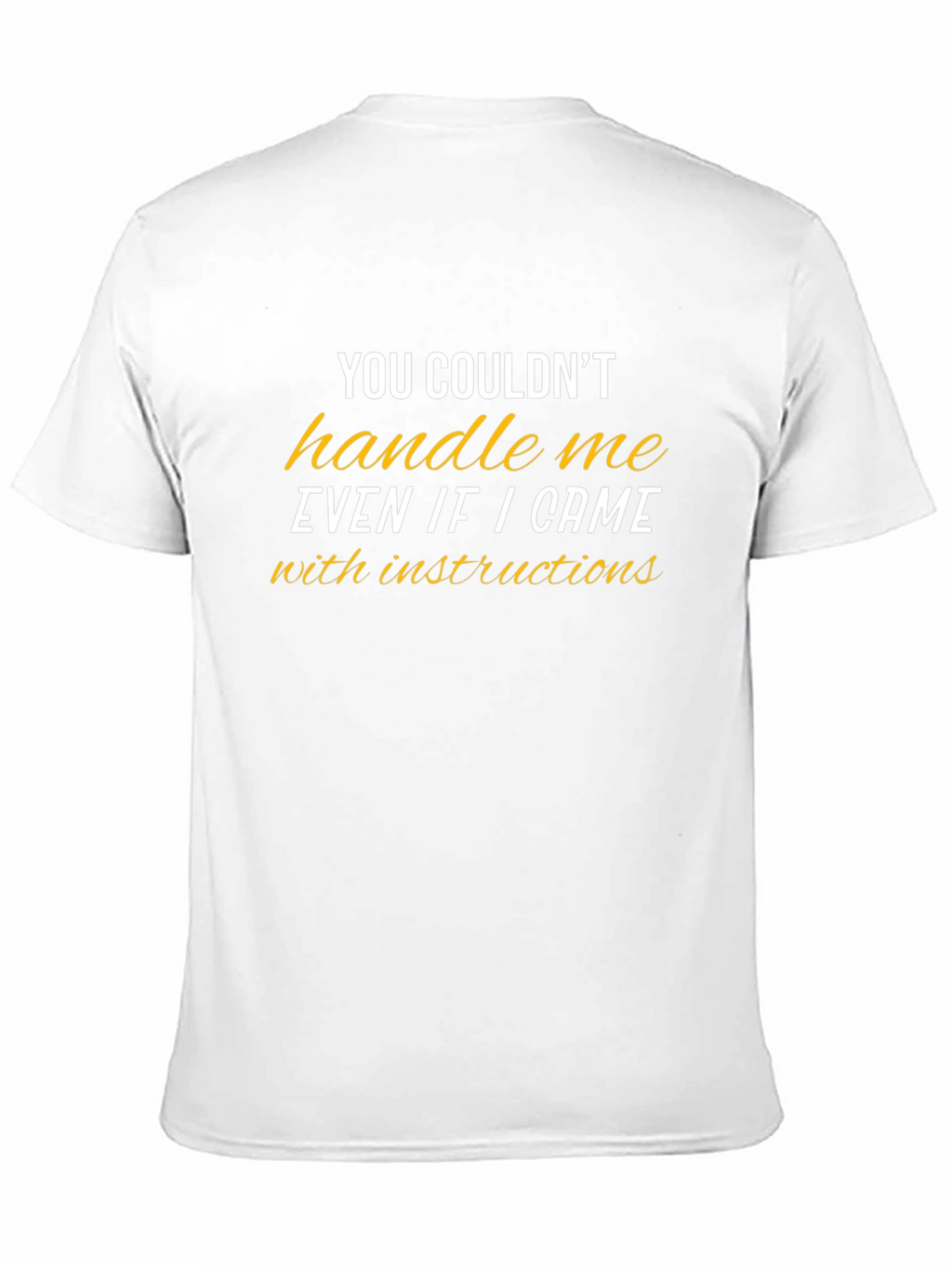 Handle Me T-Shirt - Funny Sarcastic Tee