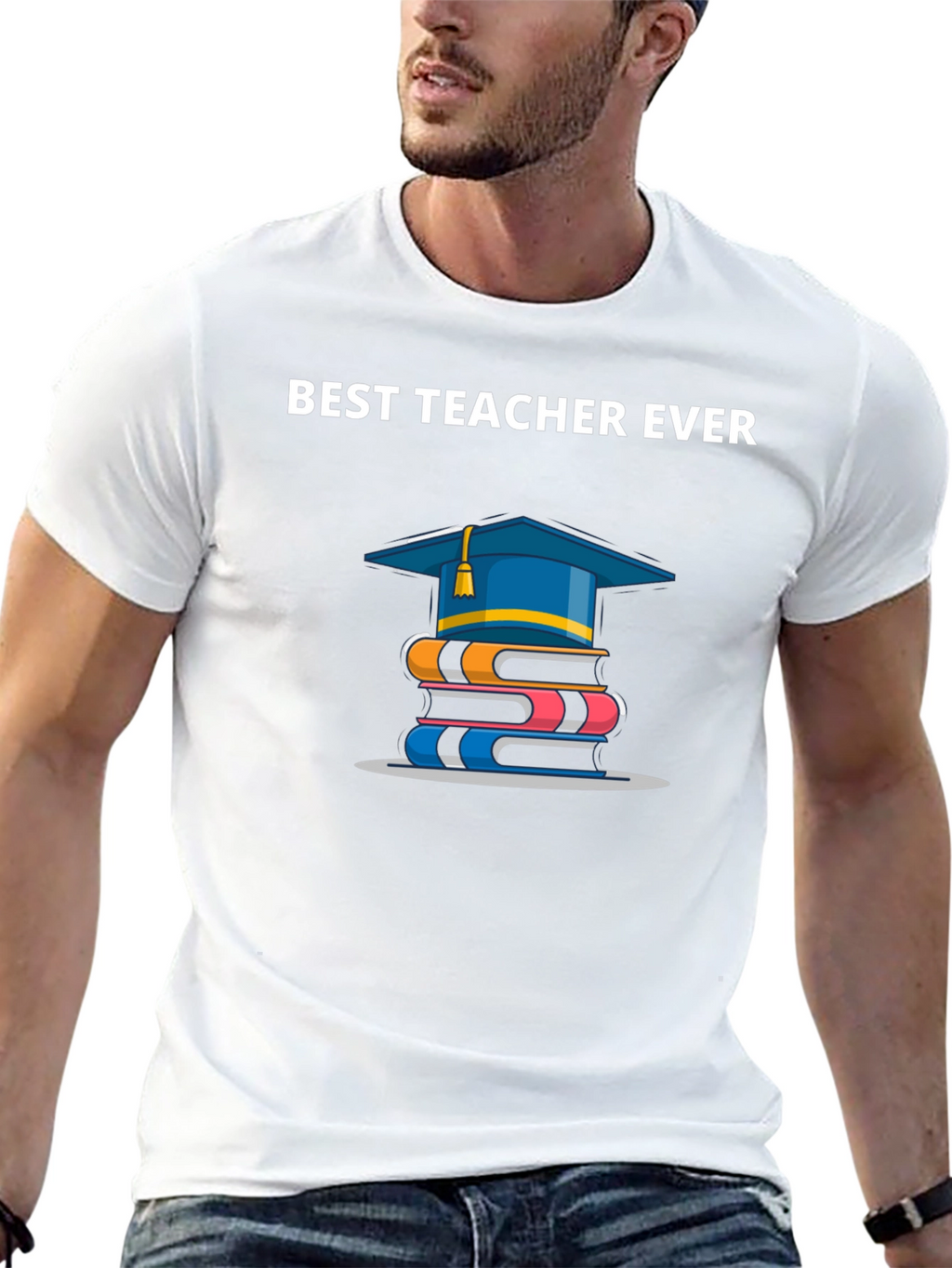Best Teacher Ever T-Shirt | Graduation Gift