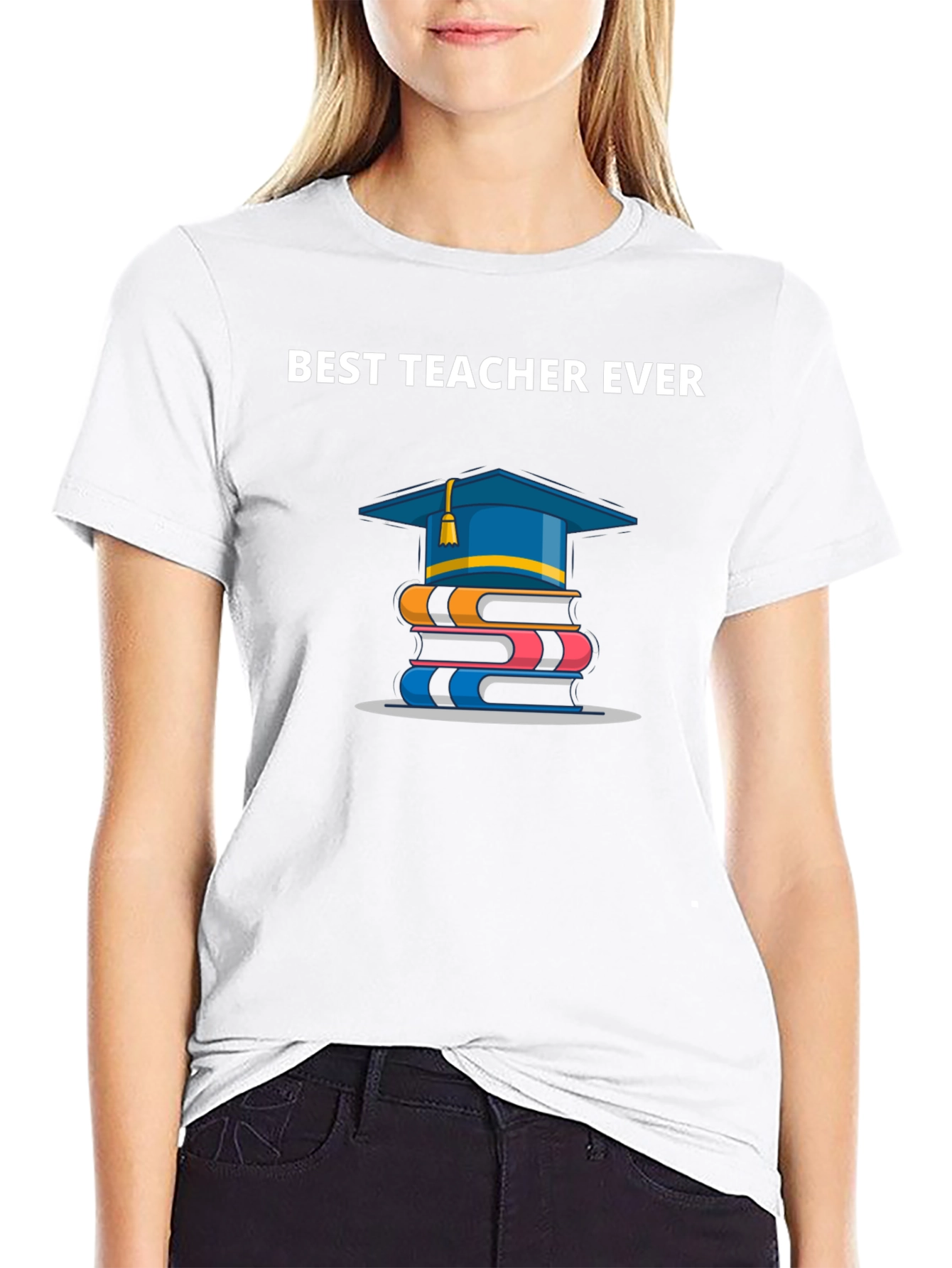 Best Teacher Ever T-Shirt | Graduation Gift
