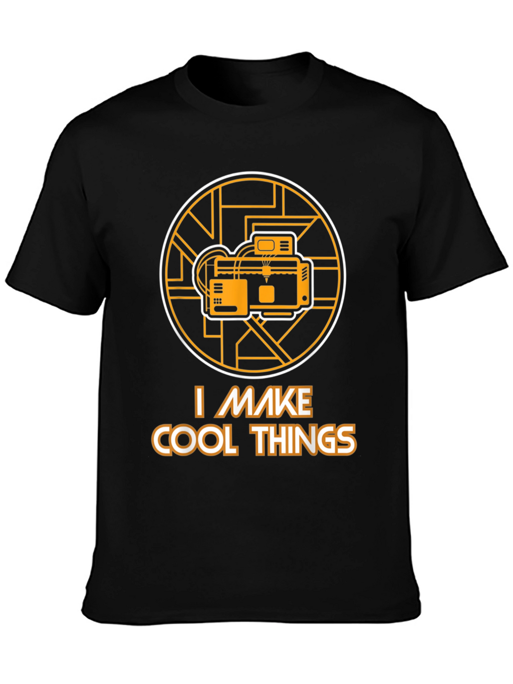 I Make Cool Things T-Shirt - 3D Printing Design