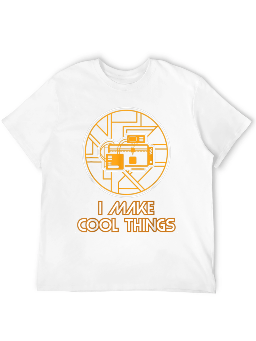 I Make Cool Things T-Shirt - 3D Printing Design
