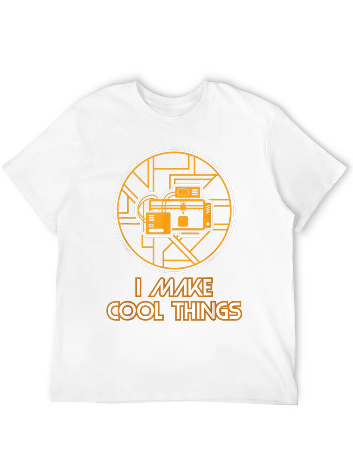 I Make Cool Things T-Shirt - 3D Printing Design