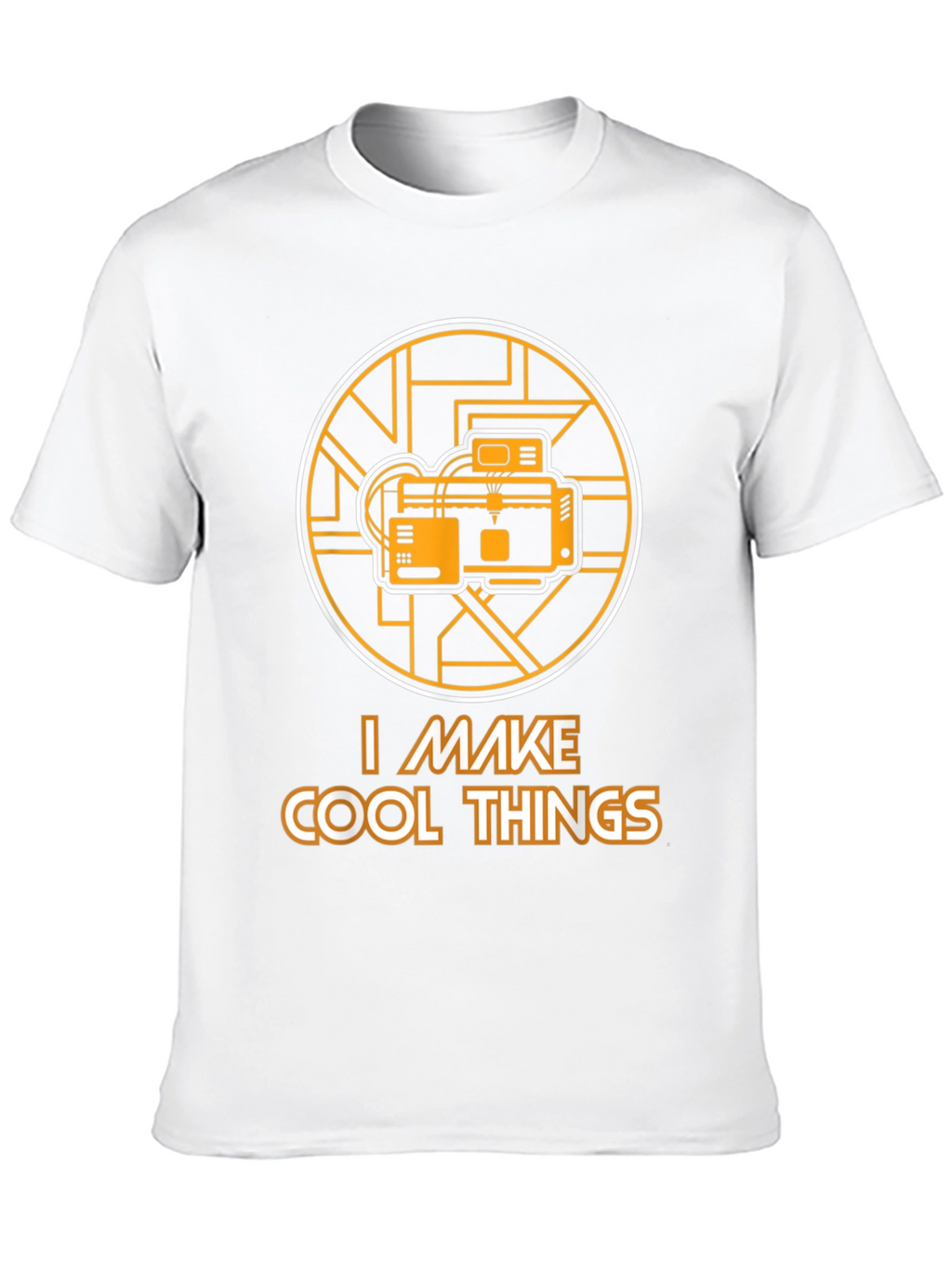 I Make Cool Things T-Shirt - 3D Printing Design
