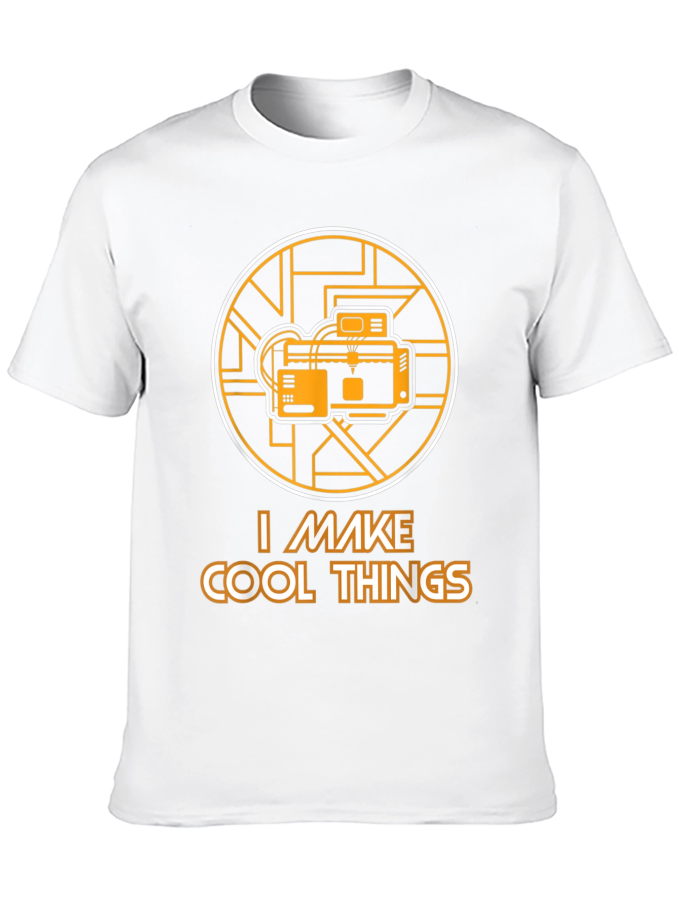 I Make Cool Things T-Shirt - 3D Printing Design