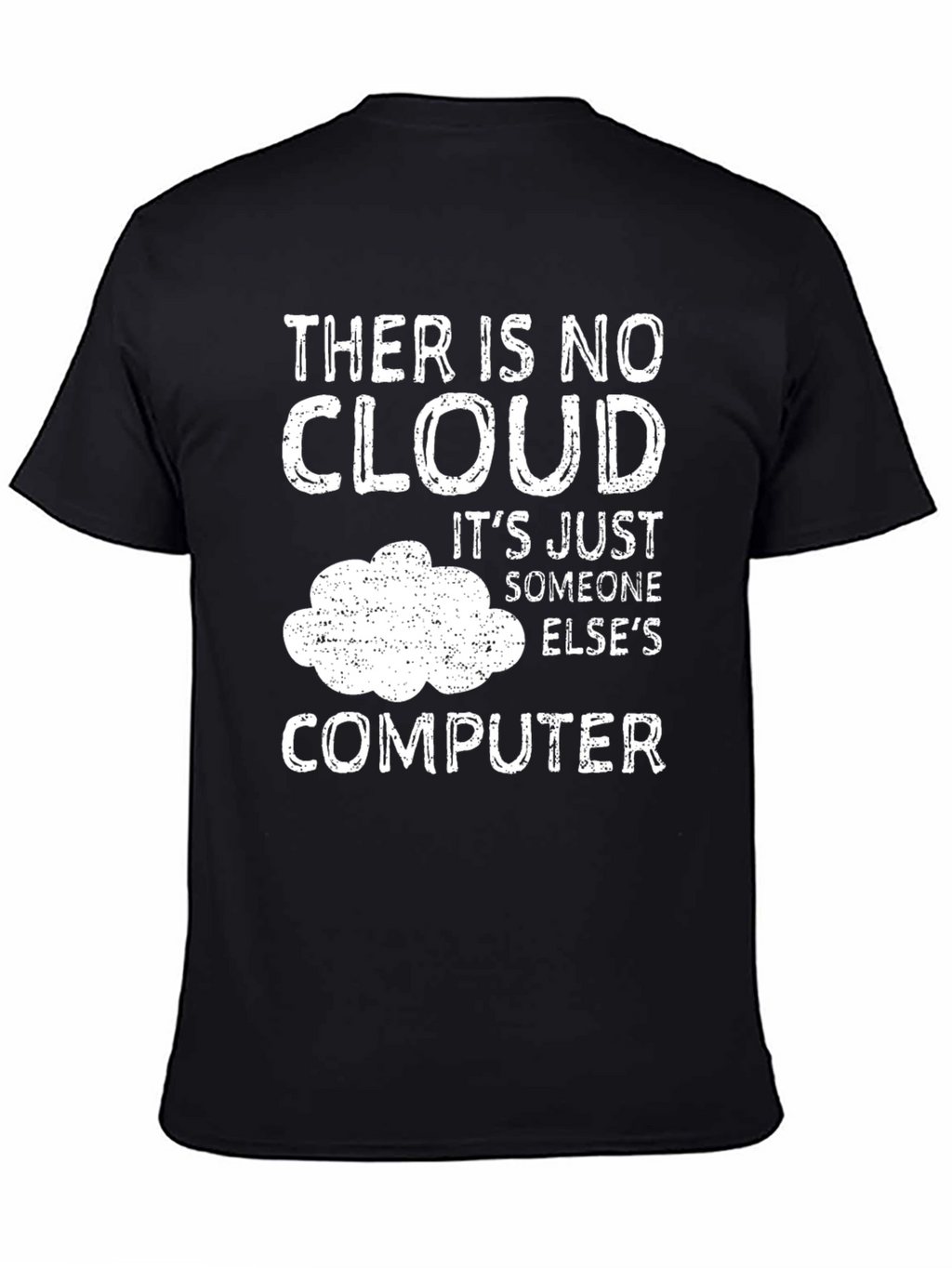 Funny Cloud Computing T-Shirt: Someone Elses Computer