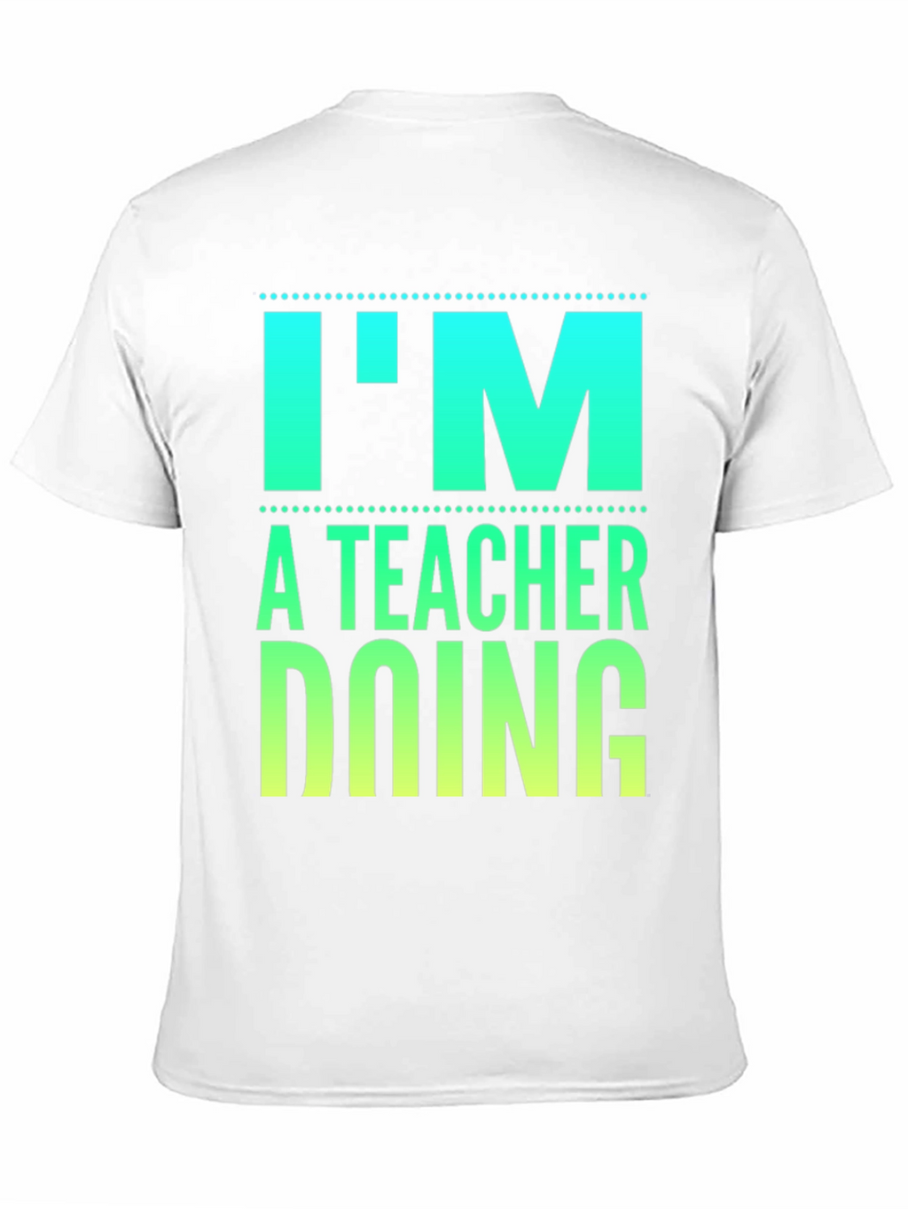 Im a Teacher Doing Teacher Things Graphic Tee