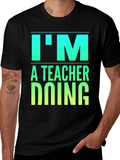 Im a Teacher Doing Teacher Things Graphic Tee