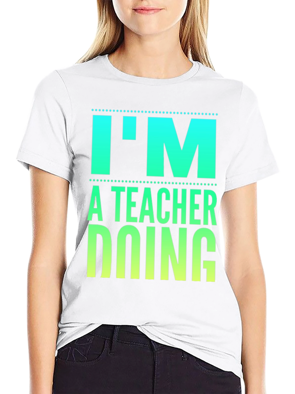 Im a Teacher Doing Teacher Things Graphic Tee