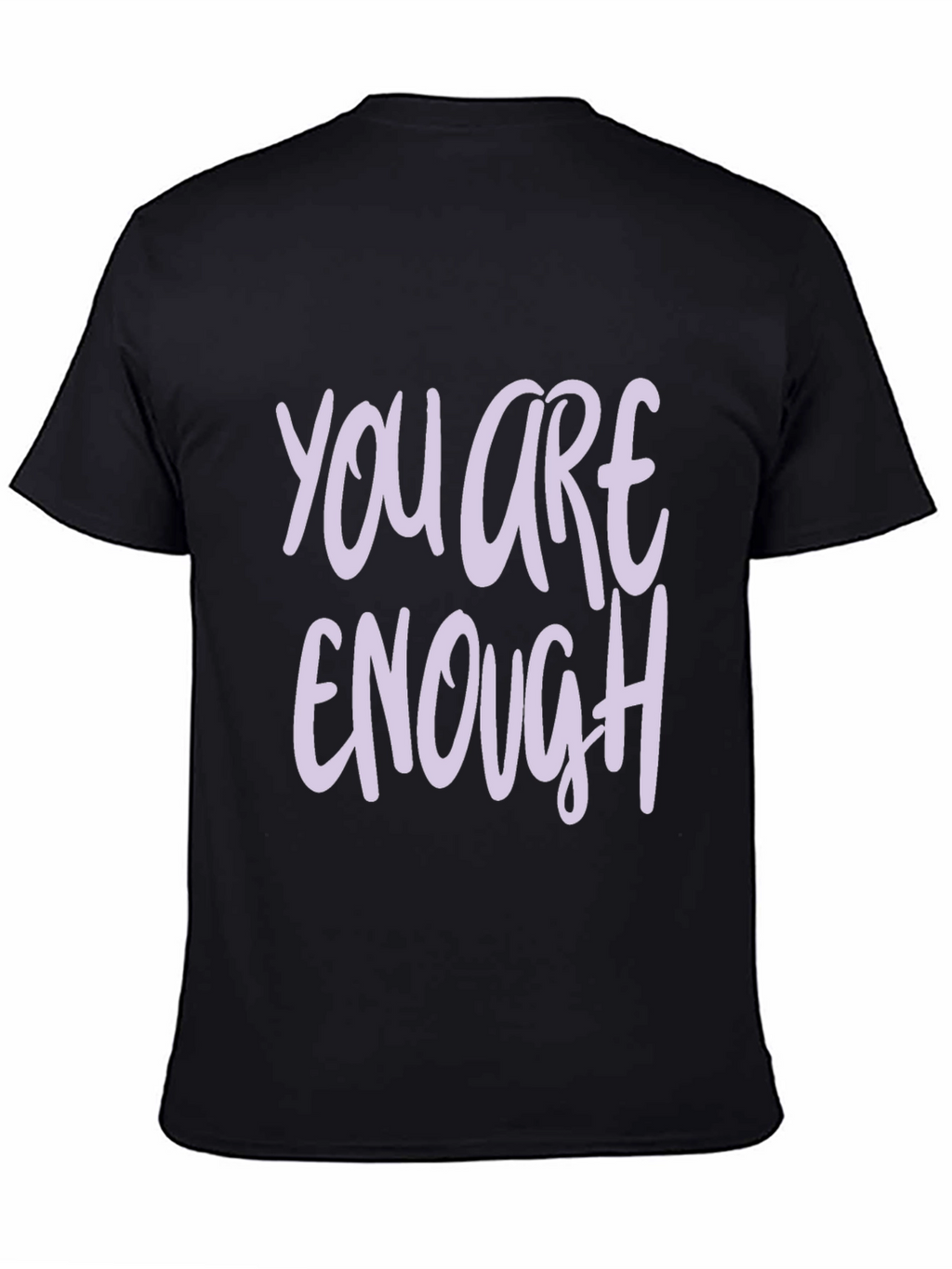 You Are Enough T-Shirt - Inspirational Graphic Tee