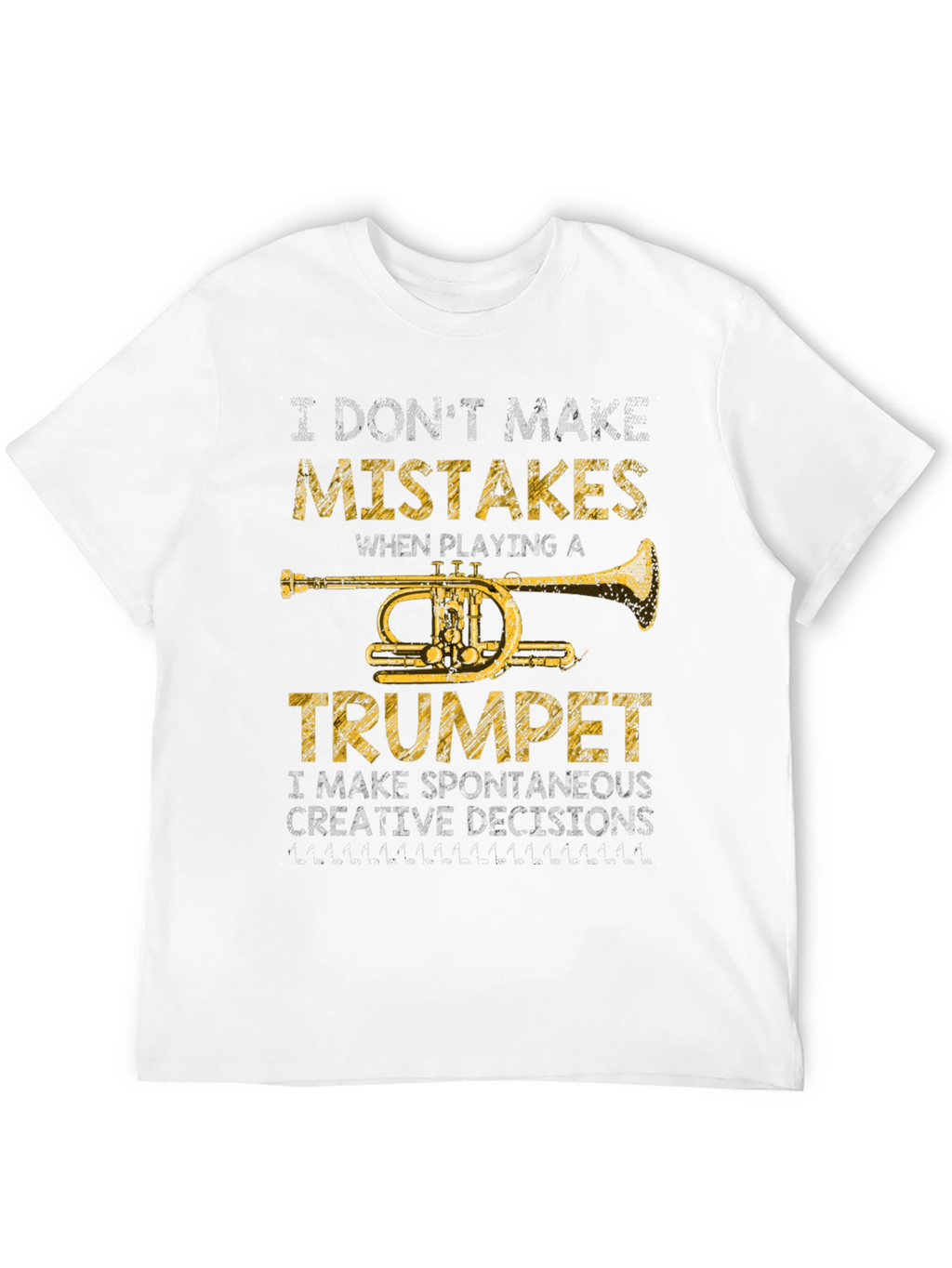 Trumpet Player T-Shirt - I Dont Make Mistakes