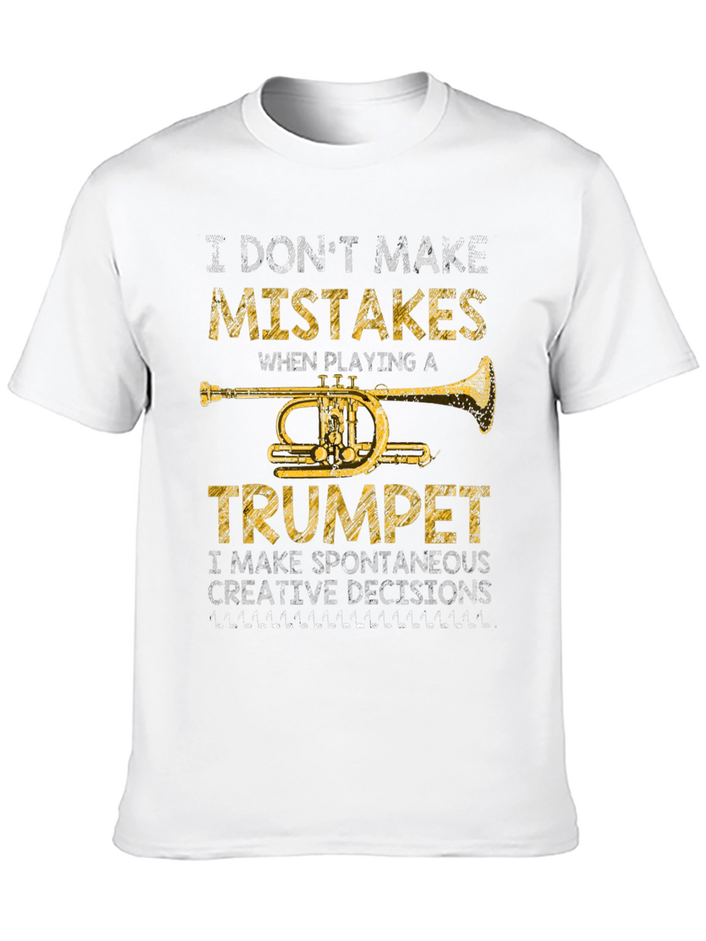Trumpet Player T-Shirt - I Dont Make Mistakes