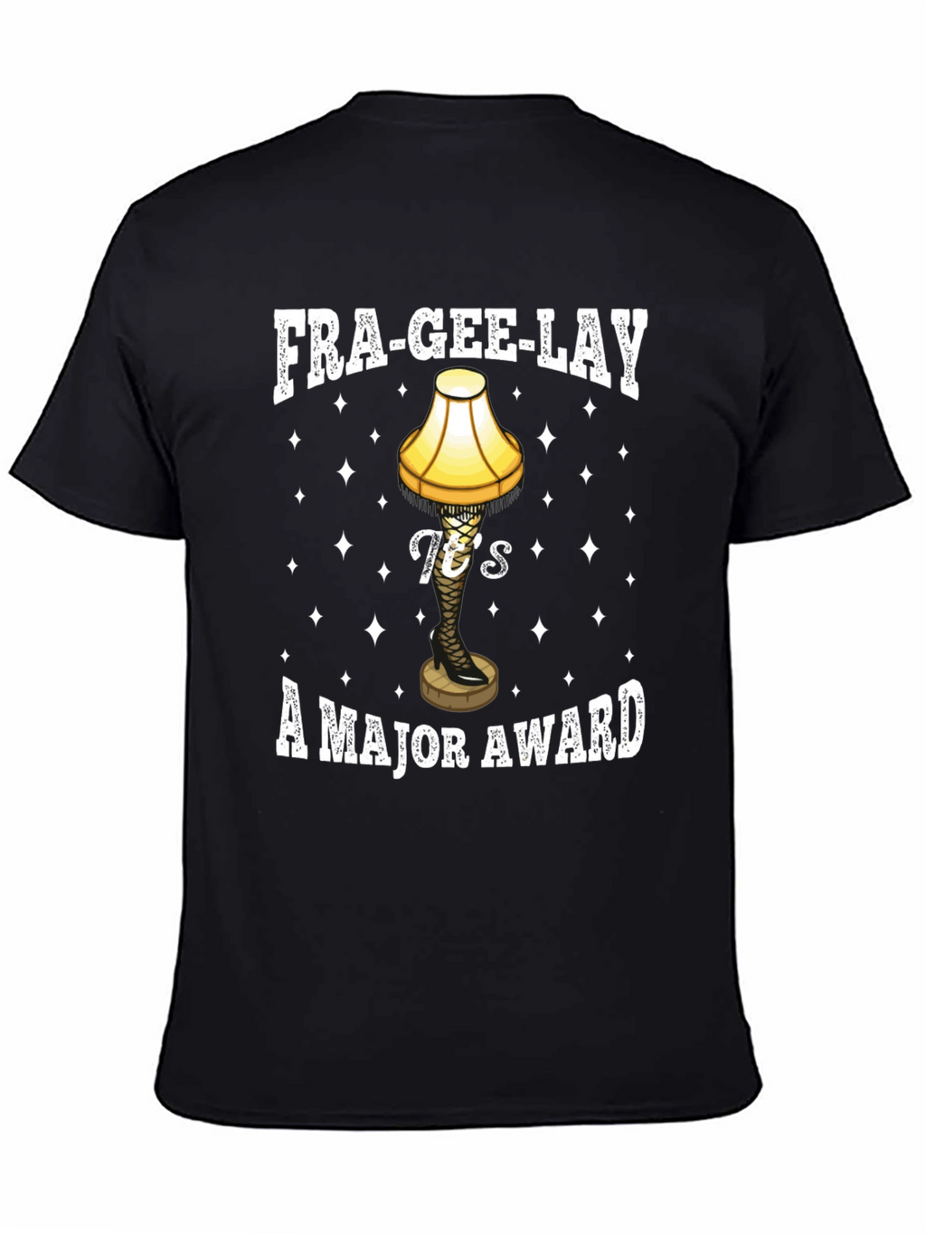 Fra-Gee-Lay Leg Lamp Major Award Tee