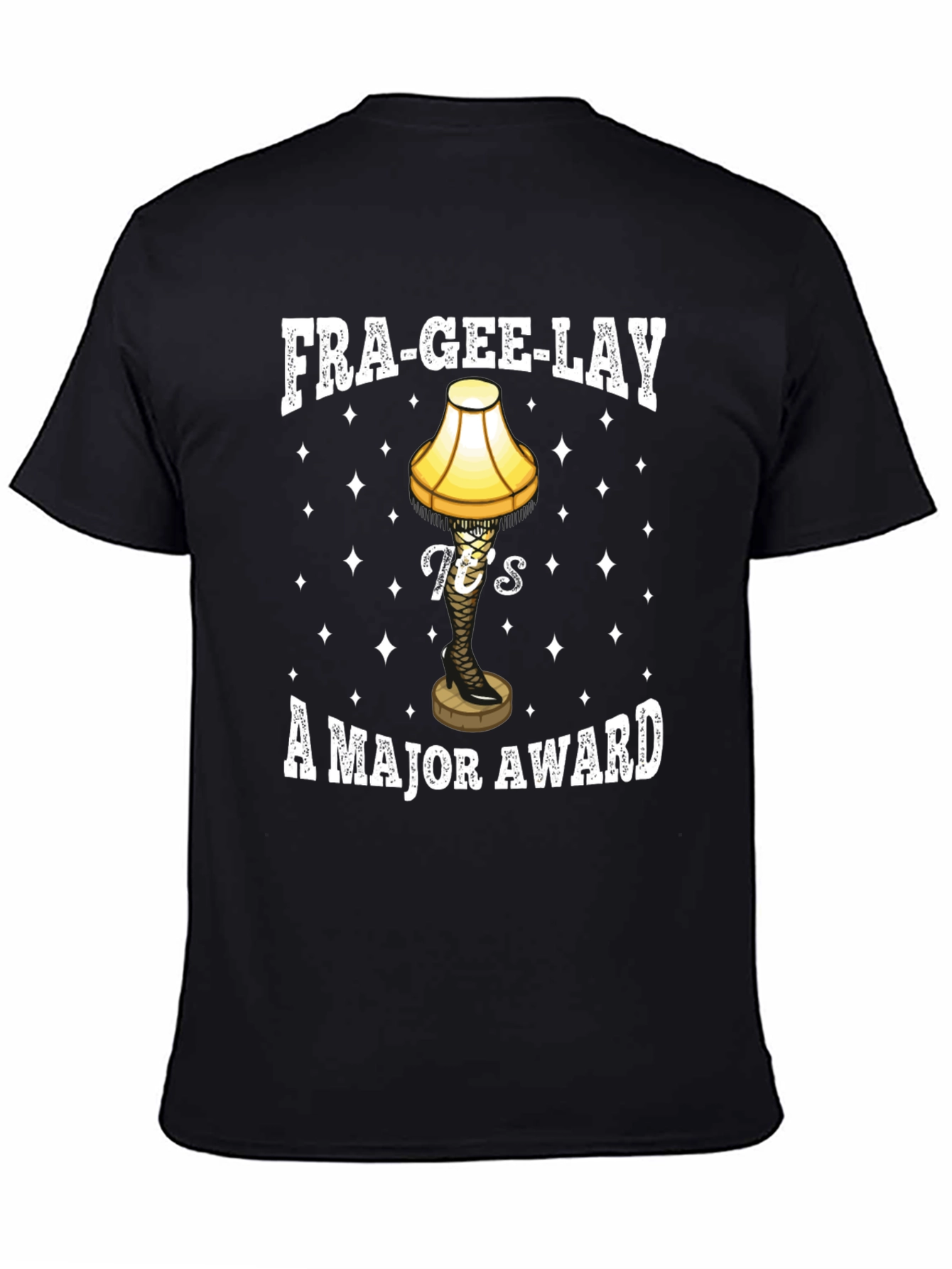Fra-Gee-Lay Leg Lamp Major Award Tee