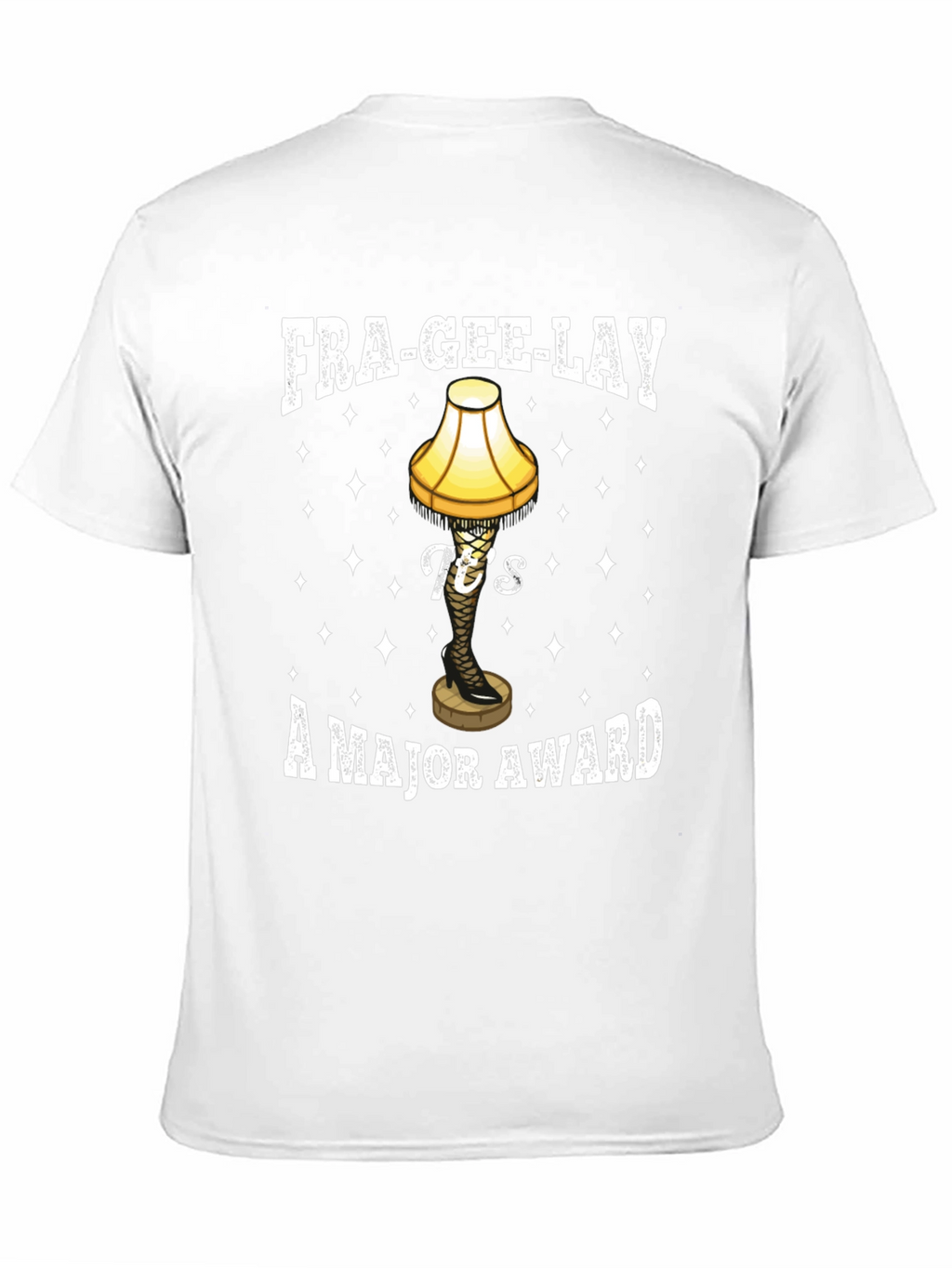 Fra-Gee-Lay Leg Lamp Major Award Tee