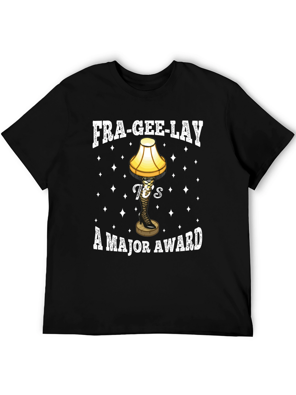 Fra-Gee-Lay Leg Lamp Major Award Tee