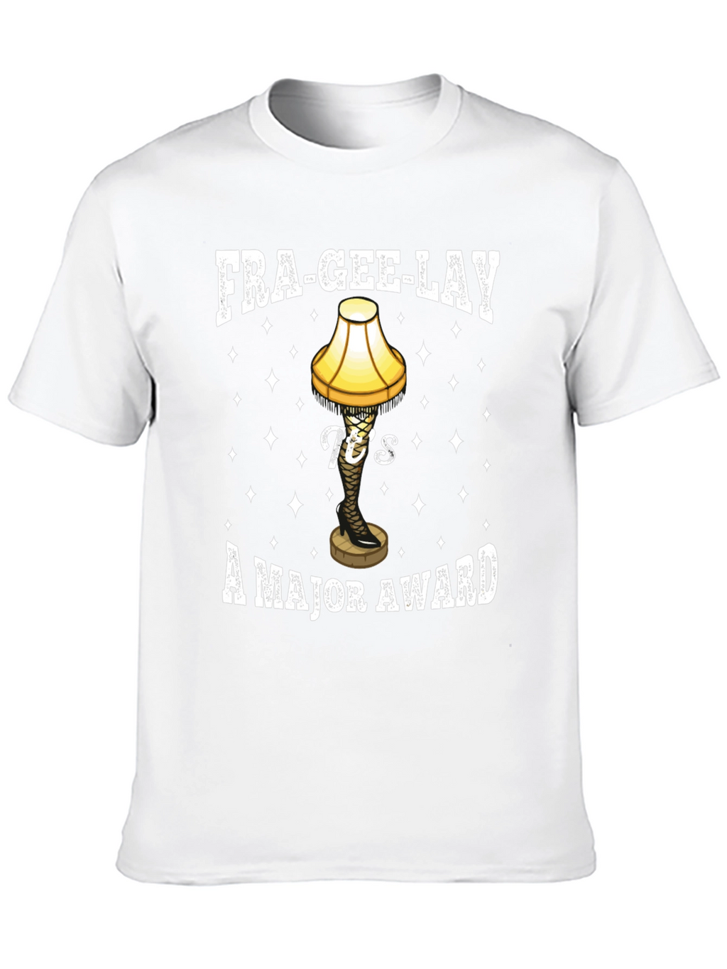 Fra-Gee-Lay Leg Lamp Major Award Tee
