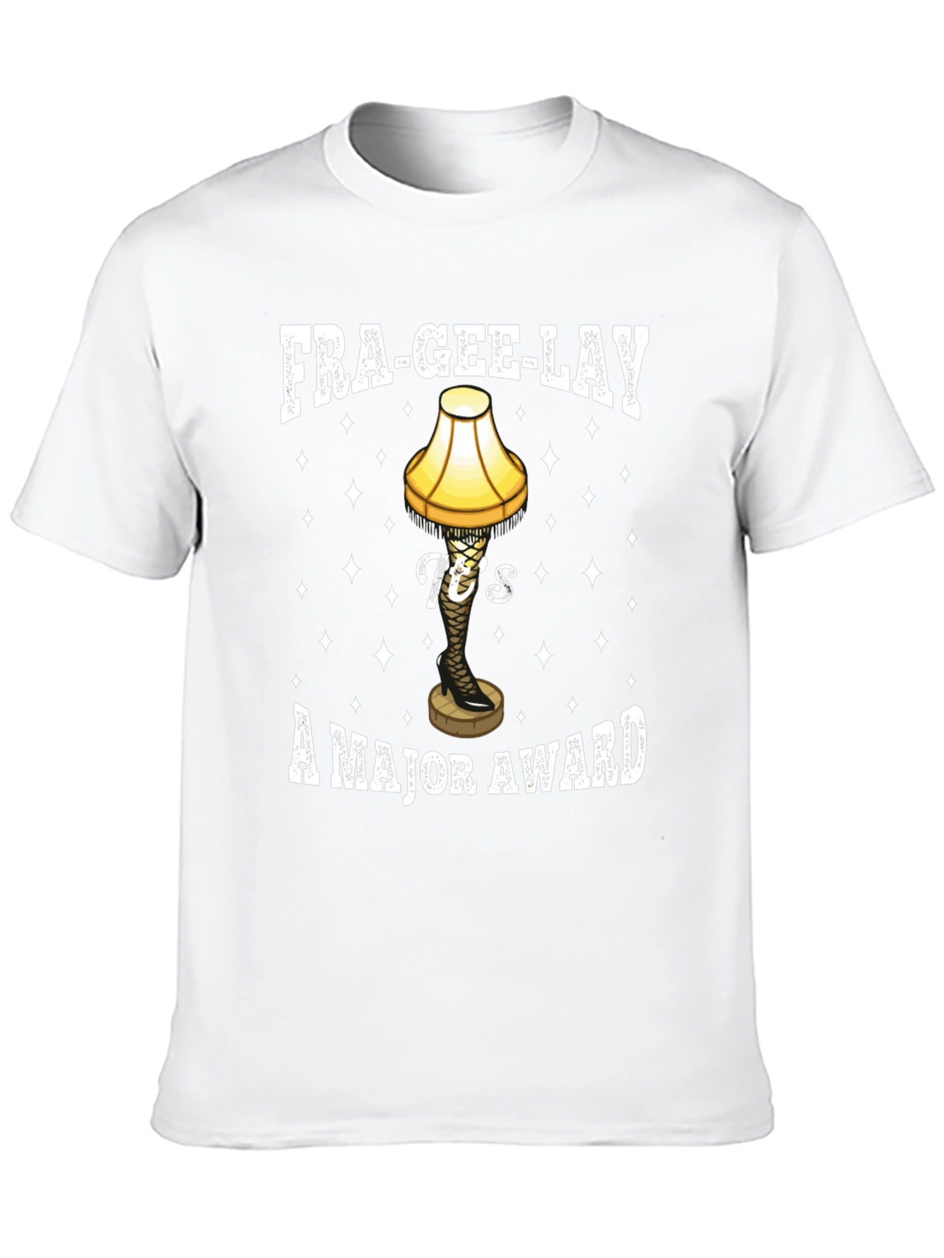 Fra-Gee-Lay Leg Lamp Major Award Tee