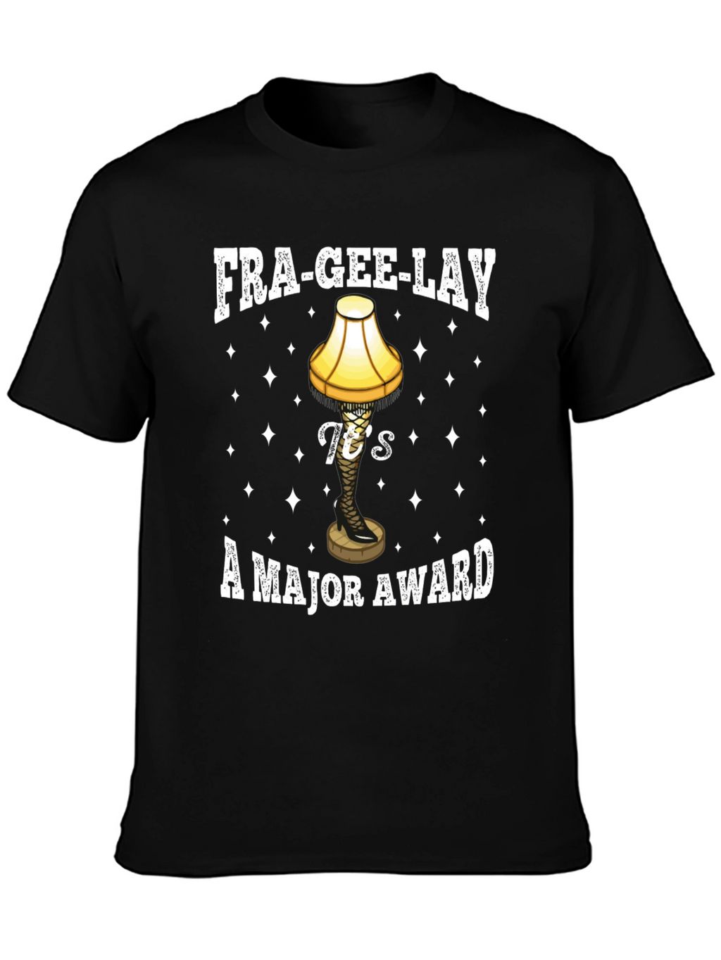Fra-Gee-Lay Leg Lamp Major Award Tee