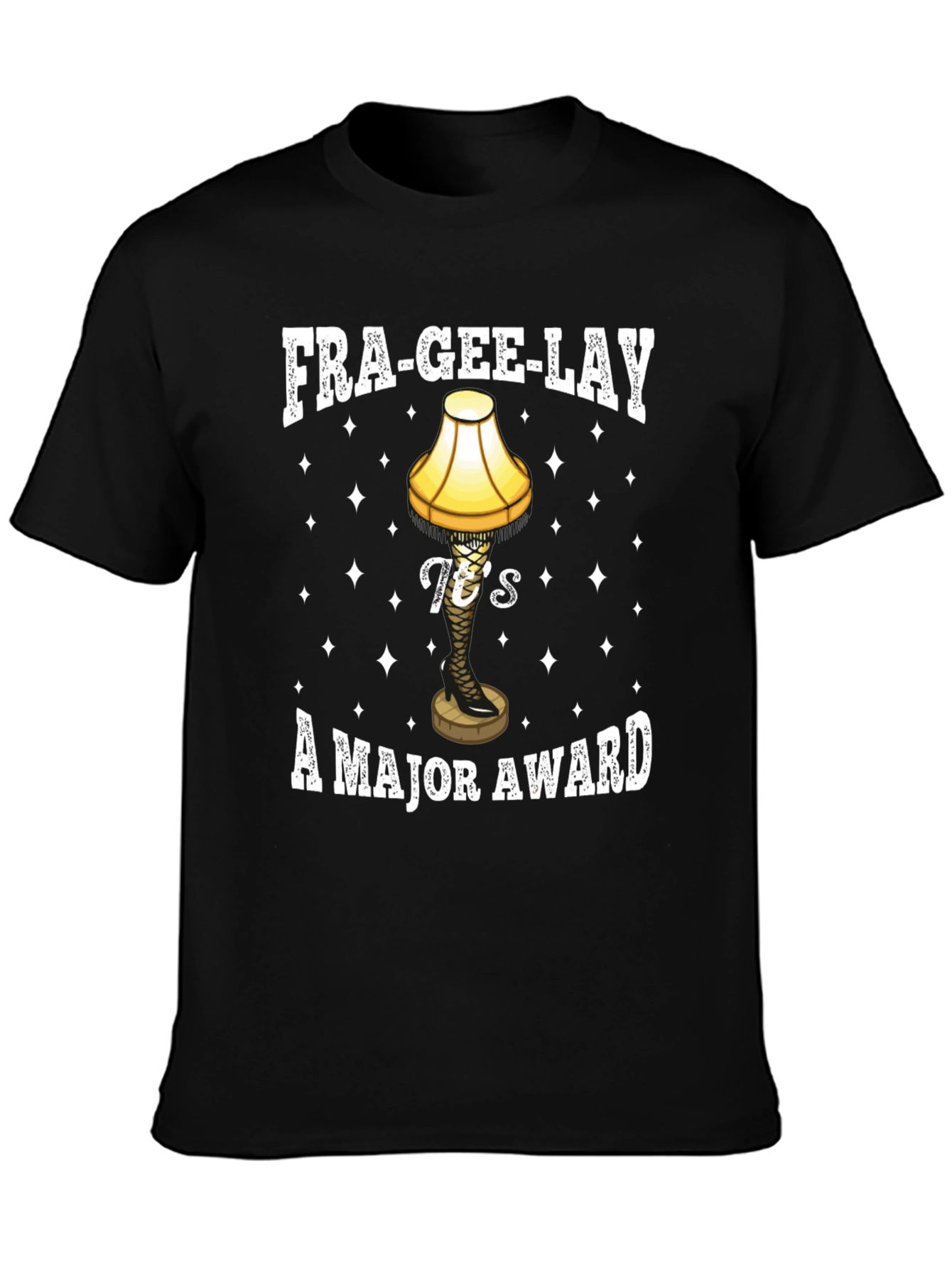 Fra-Gee-Lay Leg Lamp Major Award Tee