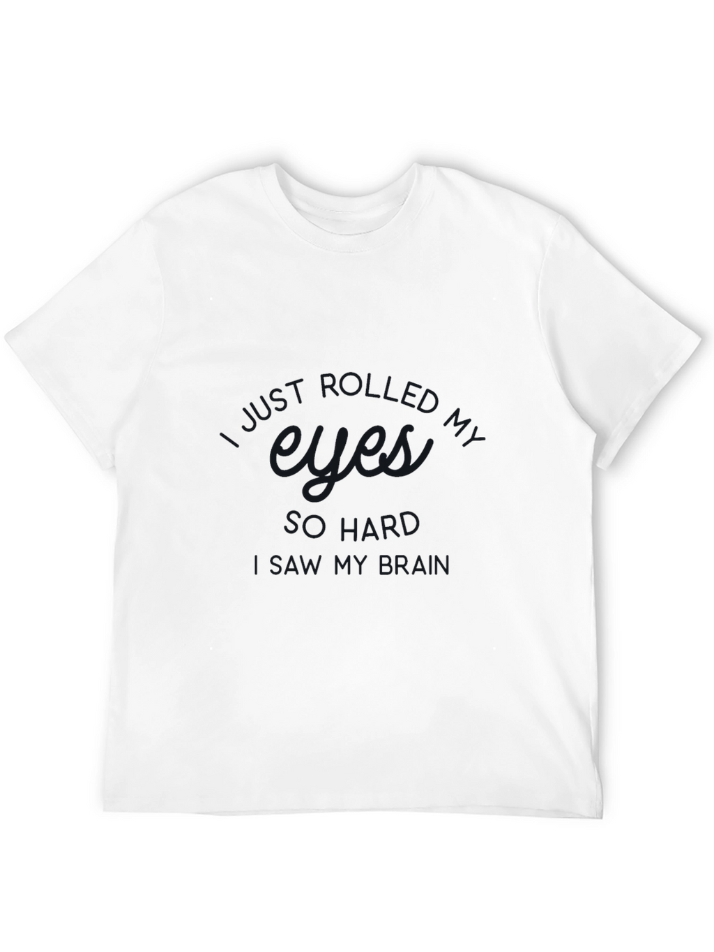 Eyes Roll Backwards T-Shirt - Dark Humor Tee