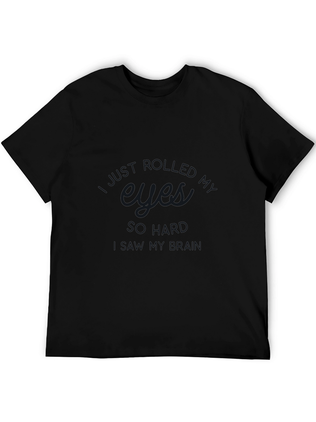 Eyes Roll Backwards T-Shirt - Dark Humor Tee