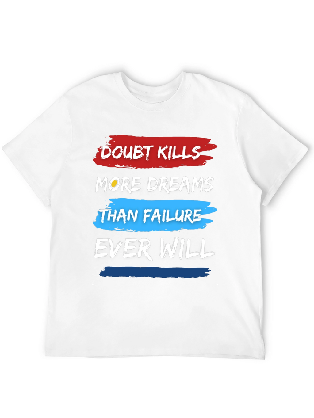 Doubt Kills Dreams T-Shirt - Motivational Graphic Tee