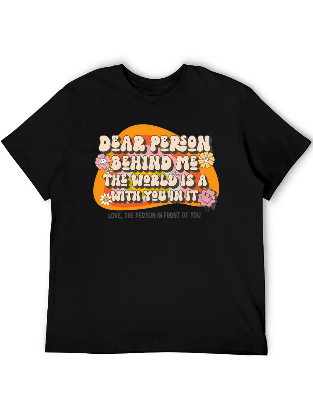 Dear Person Behind Me Graphic T-Shirt