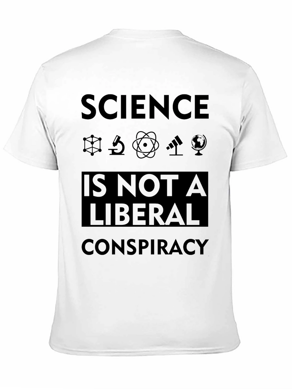 Science Isnt Liberal Conspiracy Graphic Tee