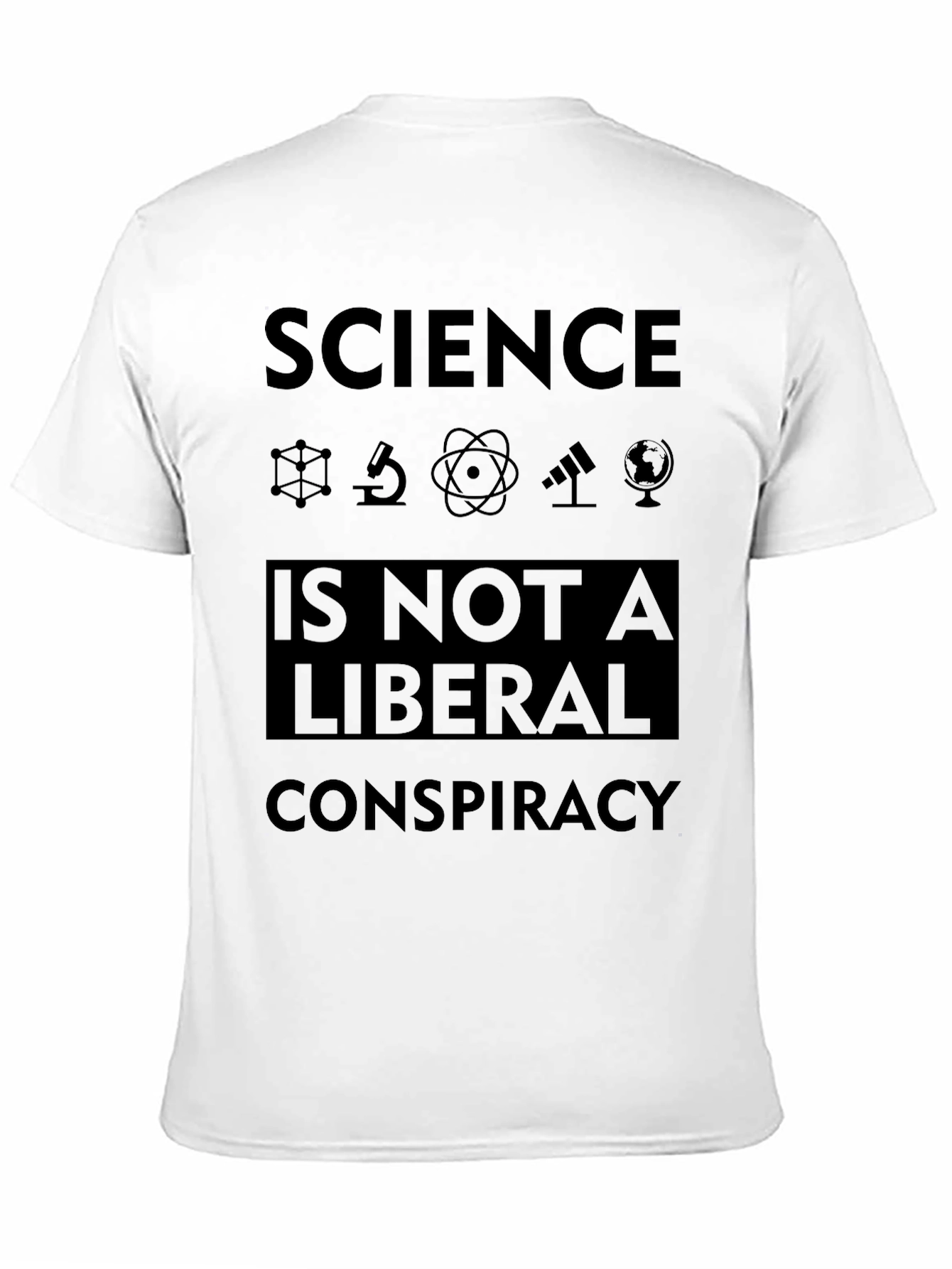 Science Isnt Liberal Conspiracy Graphic Tee