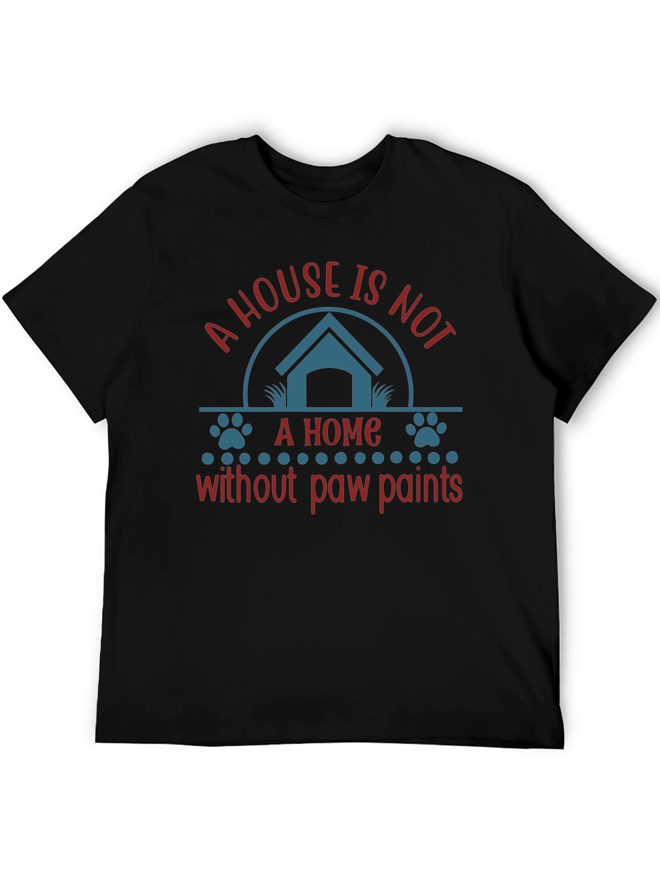 A House Is Not A Home Paw Print Graphic Tee