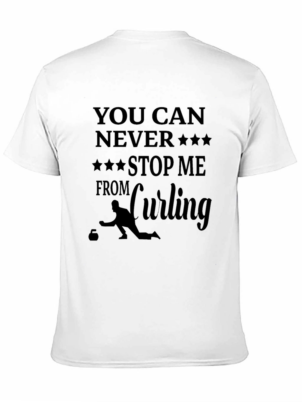 Curling Fan T-Shirt: You Can Never Stop Me