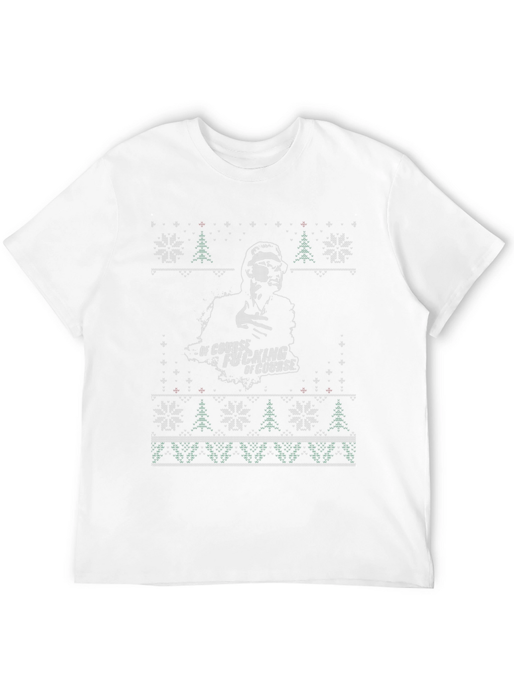 Of Course Ugly Christmas Sweater T-Shirt