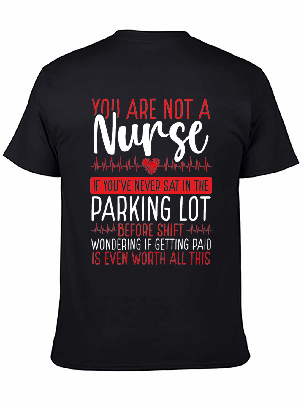 Nurse Parking Lot T-Shirt Funny Nursing Tee