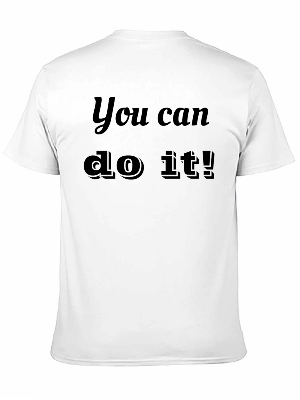 Motivational You Can Do It! Black T-Shirt