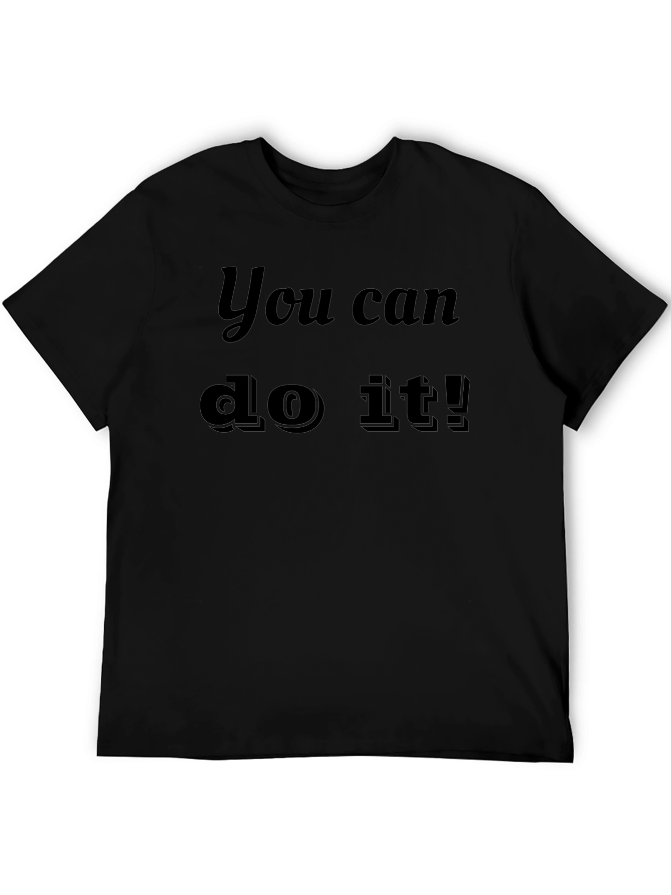 Motivational You Can Do It! Black T-Shirt