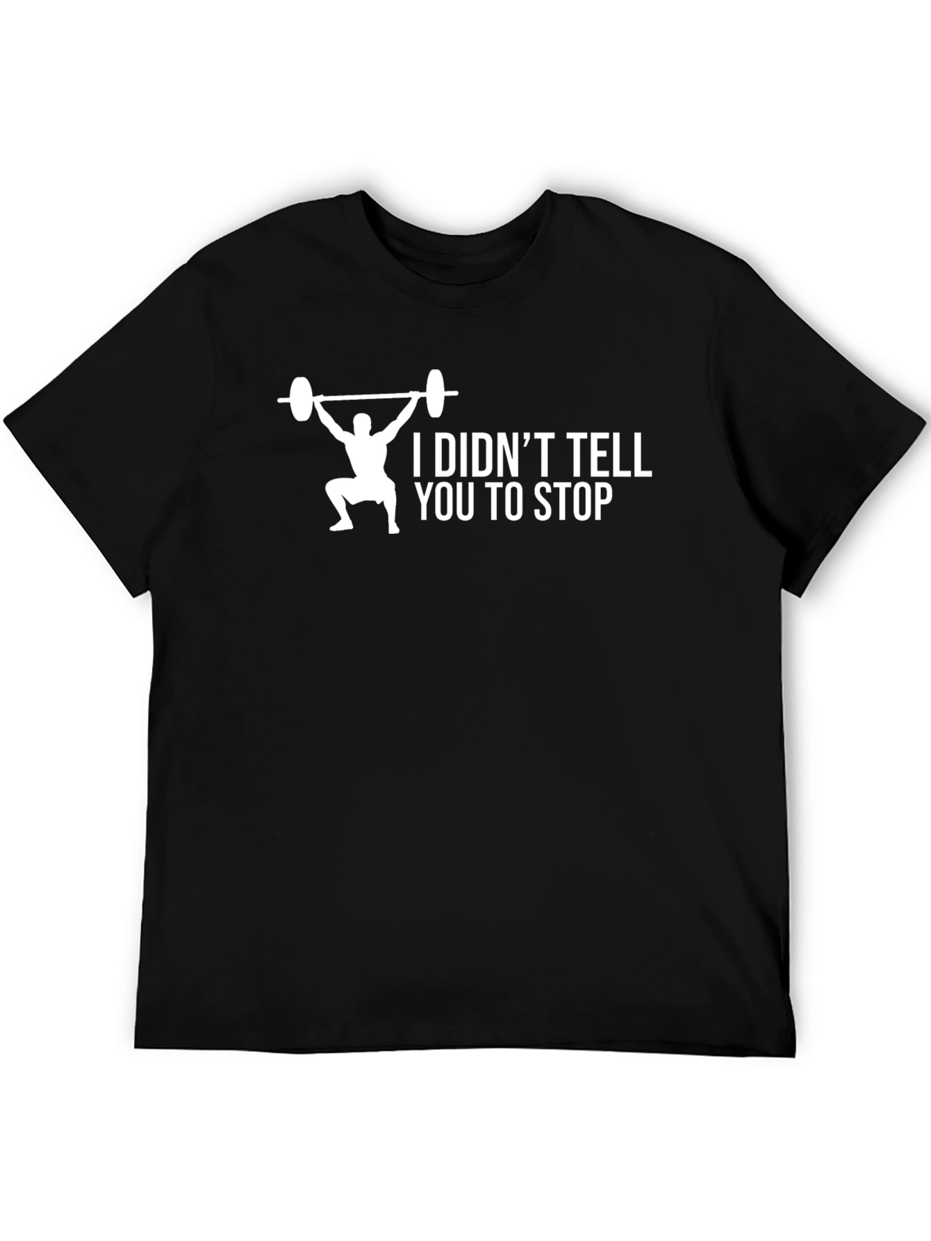 Weightlifting Workout T-Shirt - Dont Stop!