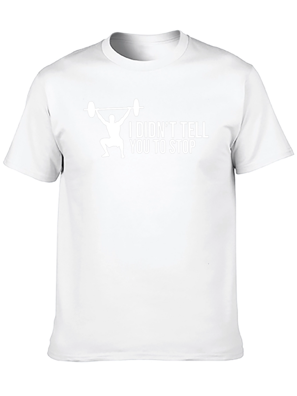Weightlifting Workout T-Shirt - Dont Stop!