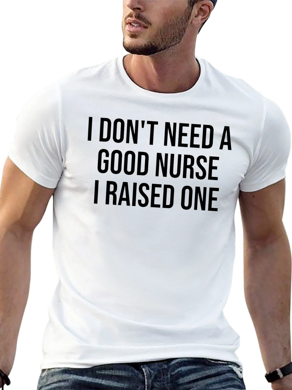 I Raised a Nurse T-Shirt - Black Graphic Tee