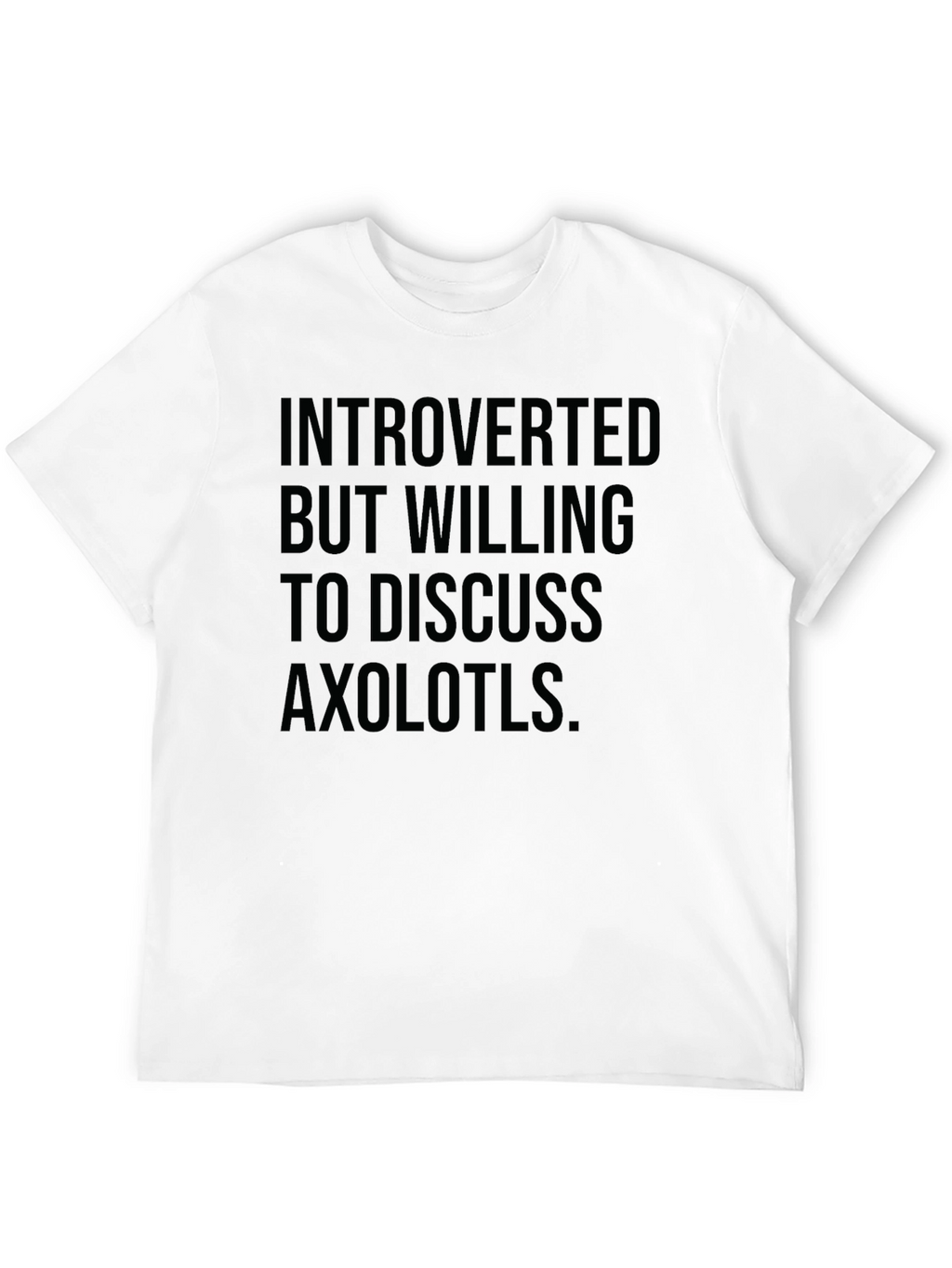 Introverted Axolotl T-Shirt - Soft Cotton Tee