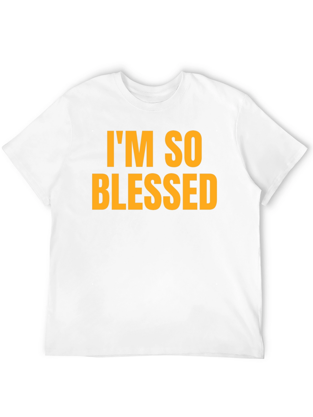 Im So Blessed T-Shirt - Black Bold Text