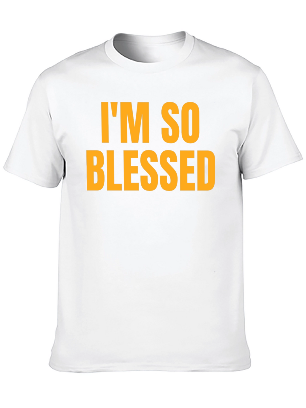 Im So Blessed T-Shirt - Black Bold Text