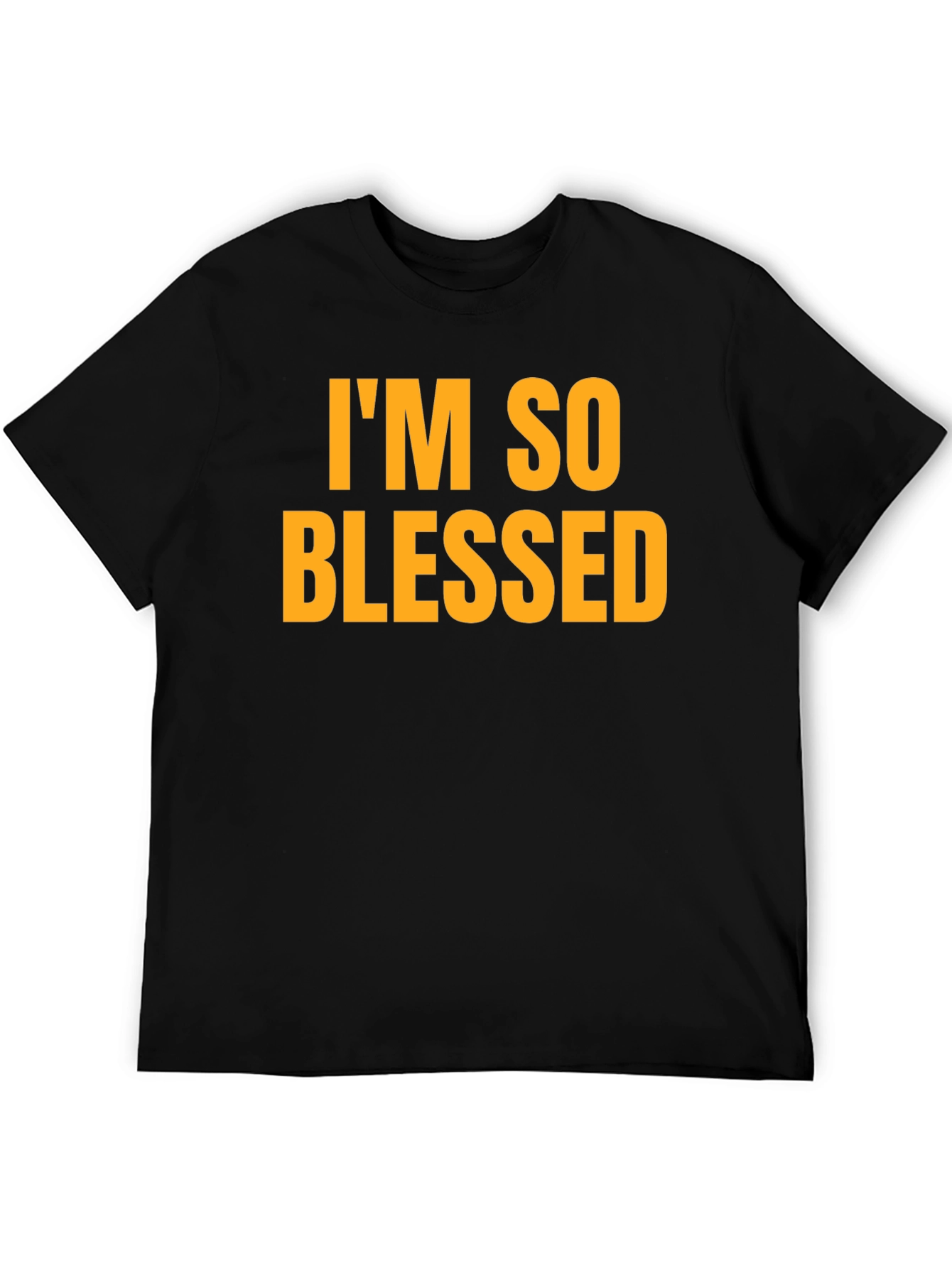 Im So Blessed T-Shirt - Black Bold Text