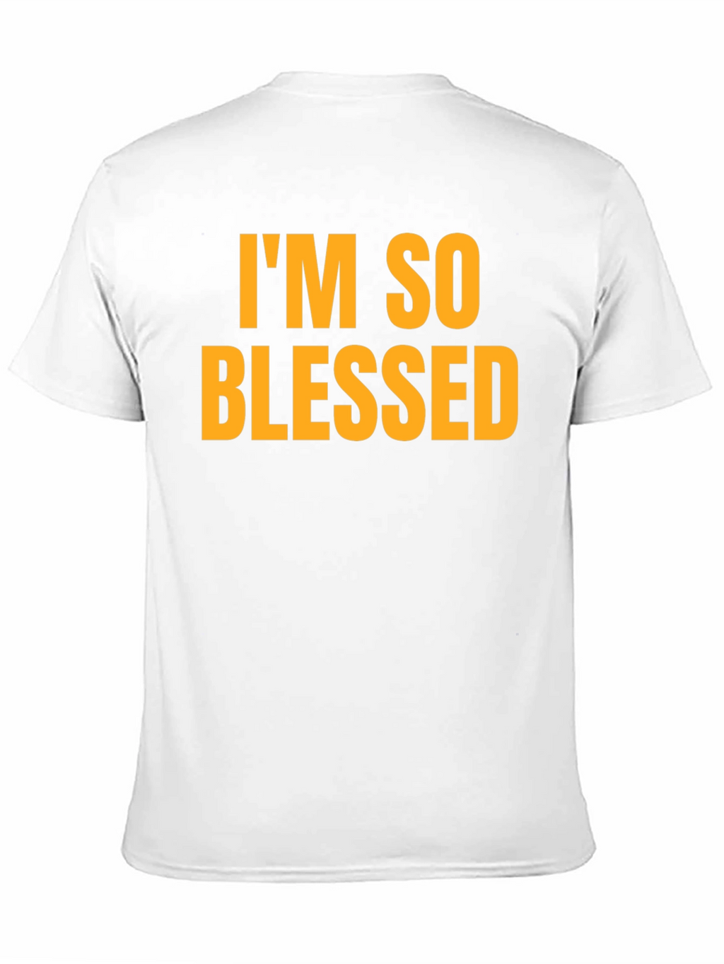 Im So Blessed T-Shirt - Black Bold Text