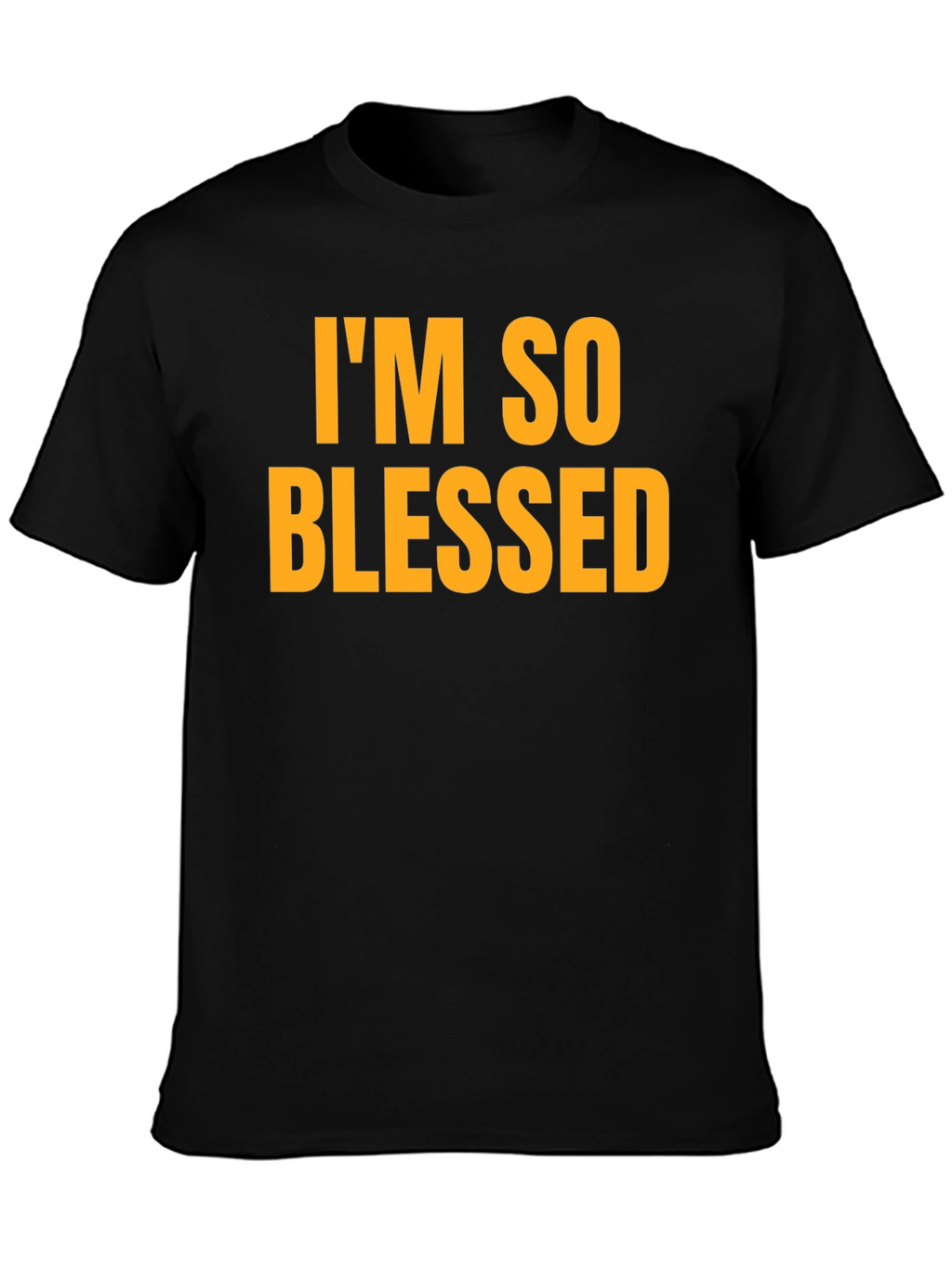 Im So Blessed T-Shirt - Black Bold Text