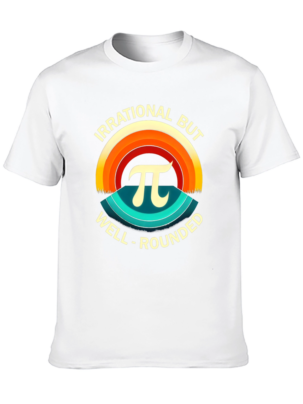 Irrational But Well-Rounded Pi T-Shirt