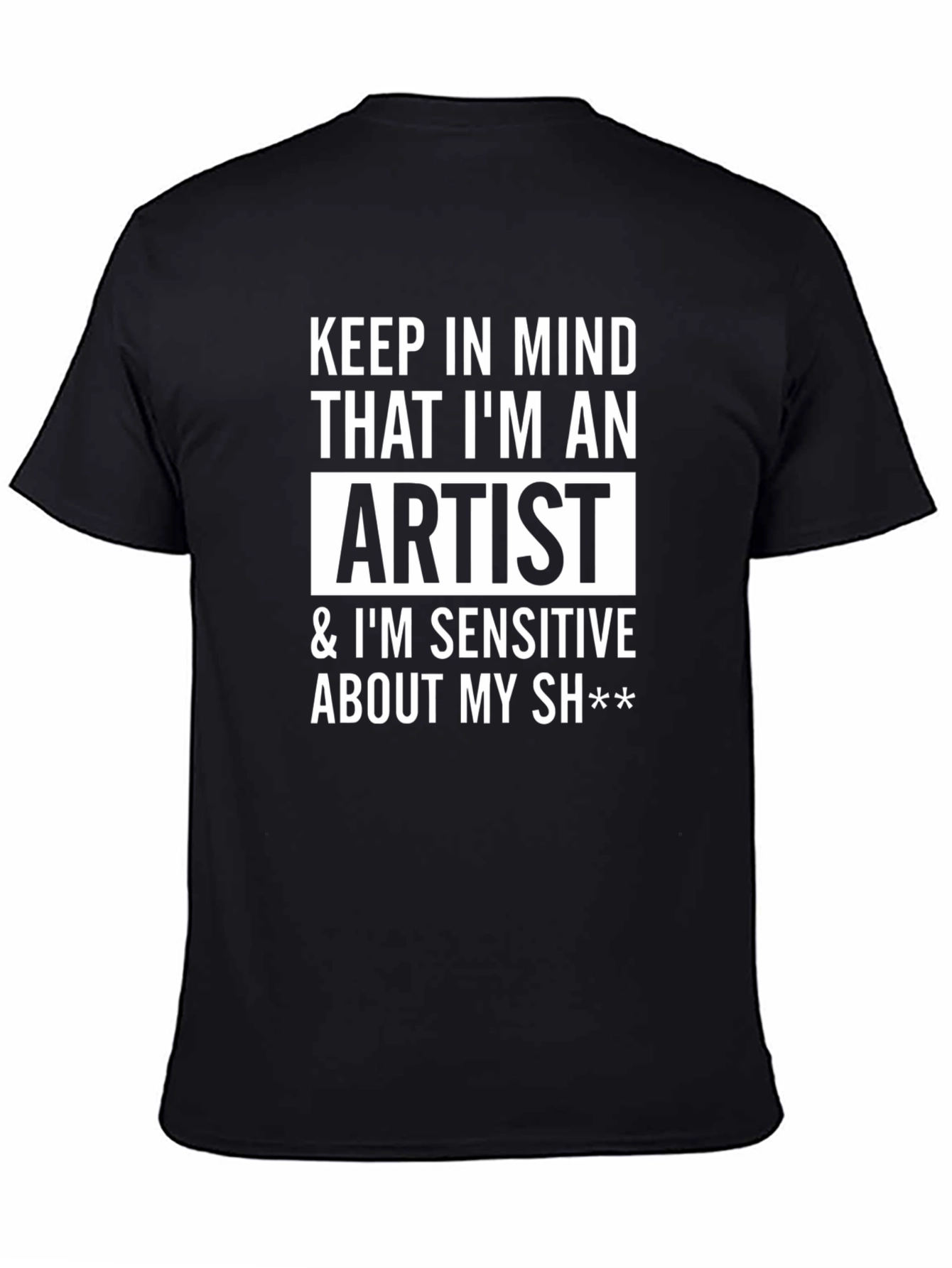 Artist Sensitive T-Shirt - Funny Graphic Tee