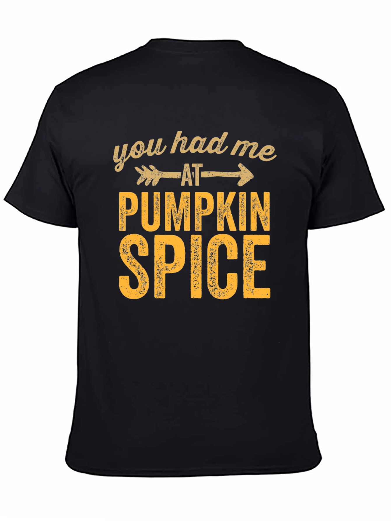 Pumpkin Spice T-Shirt - You Had Me at Pumpkin Spice